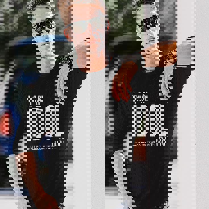 I'm An Idol Do You Want To Be An Idol ギフトアイデア 長袖Tシャツ 彼への贈り物