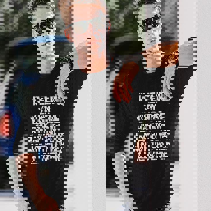 I'm Feelingeryulnerable Right Now Guys Cool Men 長袖Tシャツ 彼への贈り物