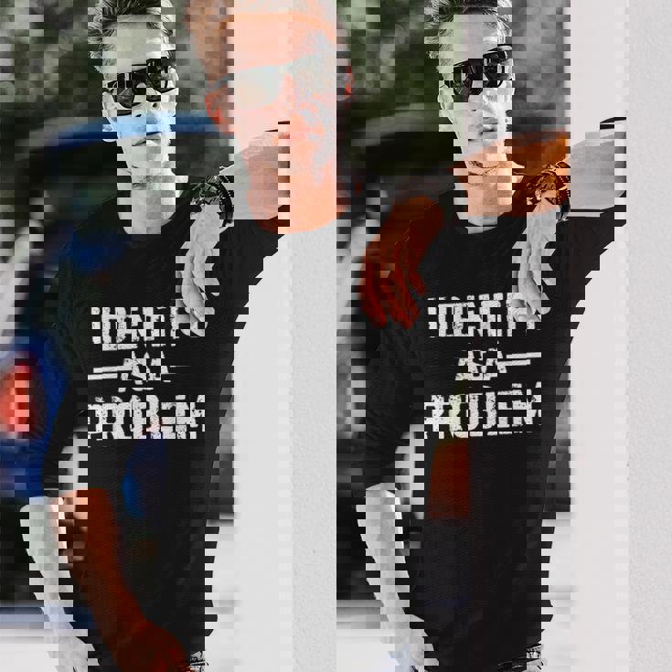 I Identify As A Problem 長袖Tシャツ 彼への贈り物