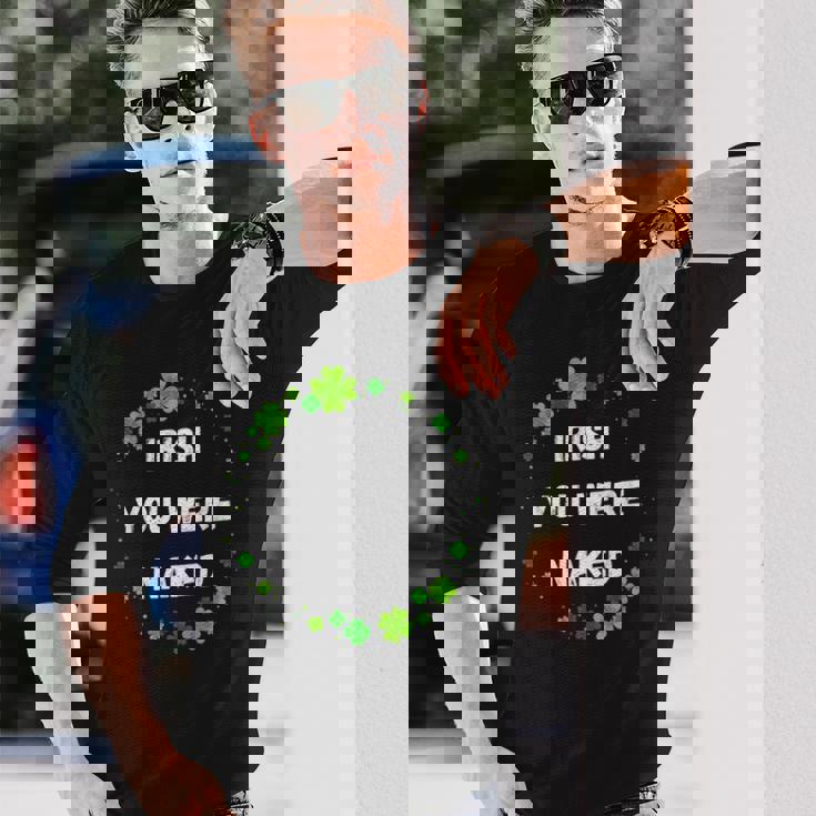 Irish You Were Nakedt Patrick's Day アイルランドのお祝い 長袖Tシャツ 彼への贈り物