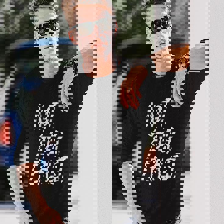 Not Your Ernst Nicht Dein Ernst 面白くて楽しい 長袖Tシャツ 彼への贈り物