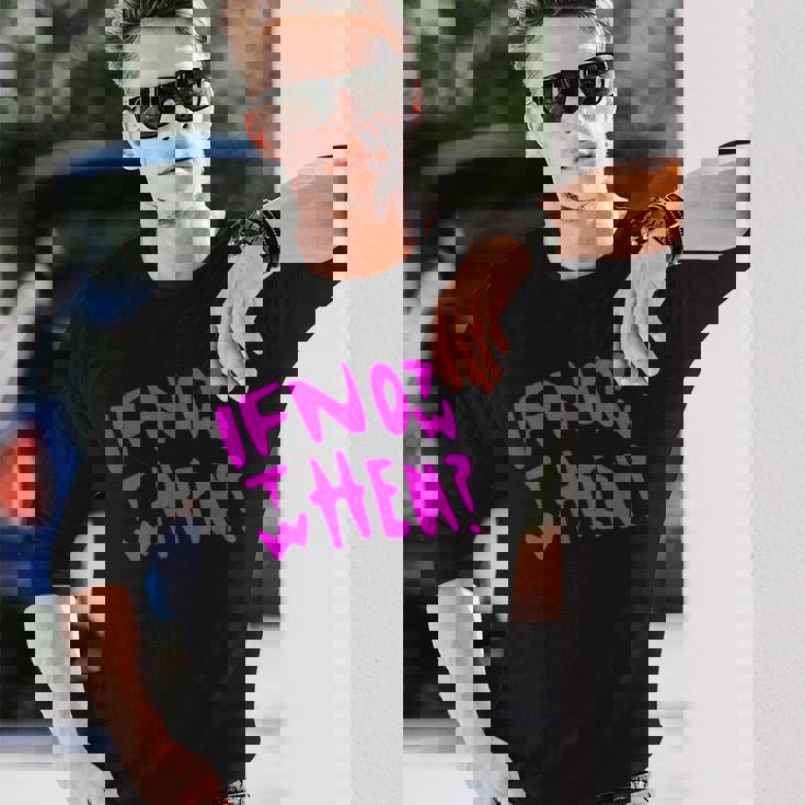 Pink If Not Now Then When Hustle ピンクカラーグラフィック 長袖Tシャツ 彼への贈り物