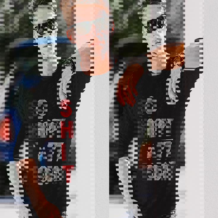 So Happy Im 77 Today 77 誕生日 77歳 77歳 誕生日 長袖Tシャツ 彼への贈り物