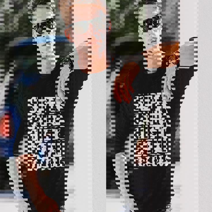 Supercalifragilisticexpiallegetic 長袖Tシャツ 彼への贈り物