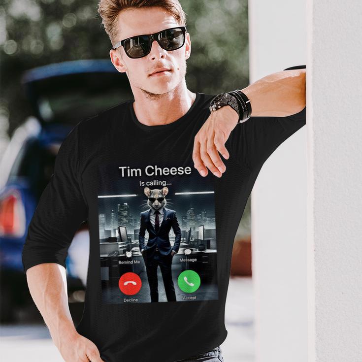 Tim Cheese Is Calling Long Sleeve T-Shirt Gifts for Him