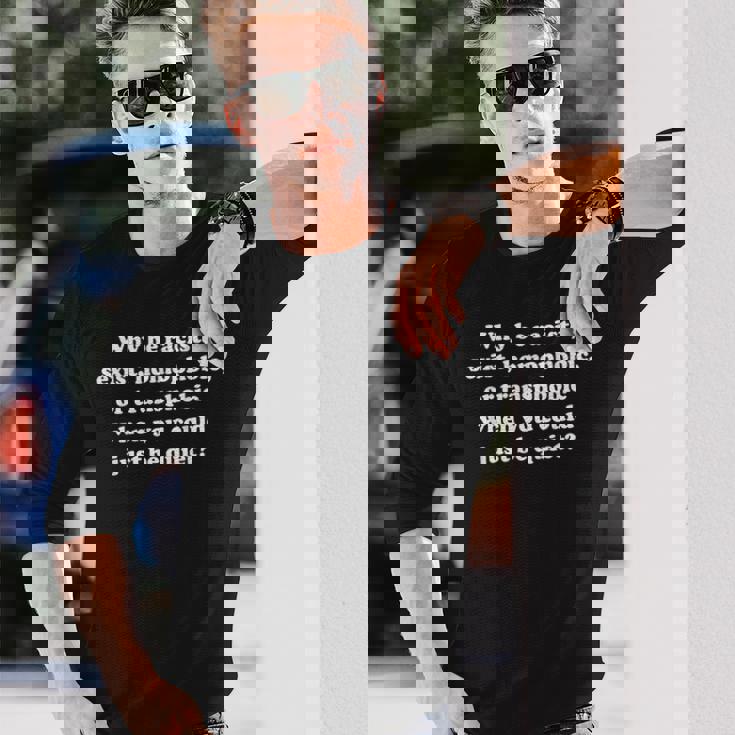 Why Be Racistexist Homophobic Or Transphobic 長袖Tシャツ 彼への贈り物