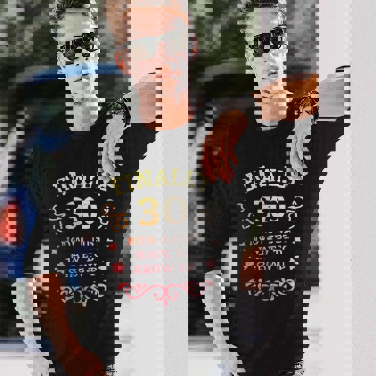 ついに30歳になった今は大人になるしかない ヴィンテージ 30歳の誕生日 長袖Tシャツ 彼への贈り物