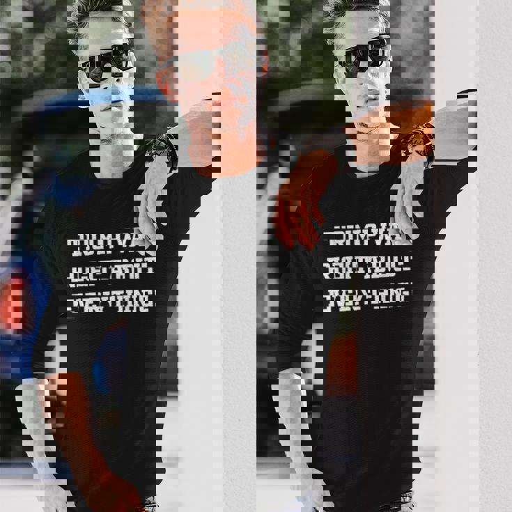 トランプは何でも正しかった 長袖Tシャツ 彼への贈り物