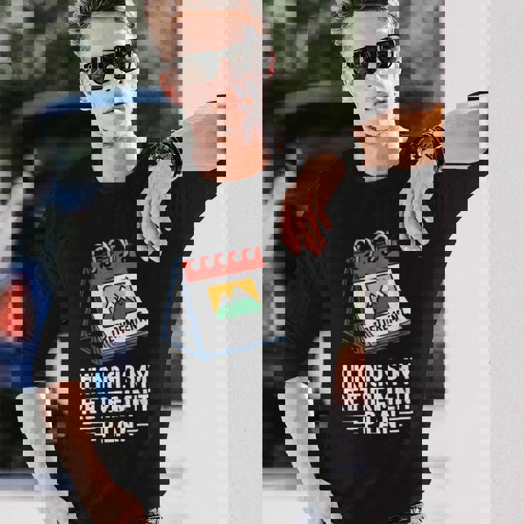 ハイキングは私の退職プラン 面白いアウトドア旅行 長袖Tシャツ 彼への贈り物