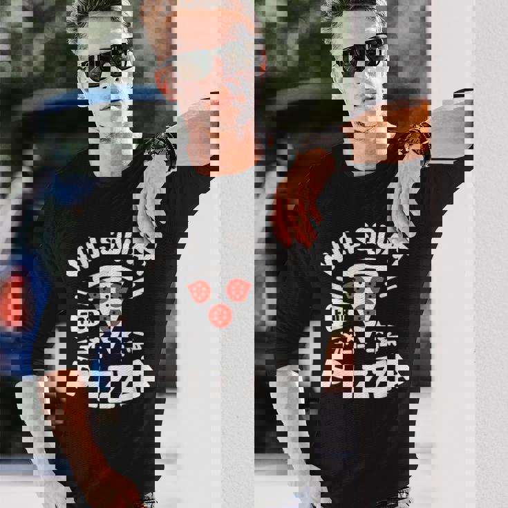 ピザのためにしゃがむ Willquat For Pizza 長袖Tシャツ 彼への贈り物