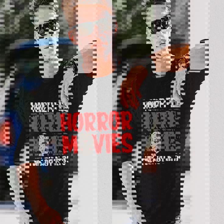 ホラー映画「I Wonder If Horror Movies Think About Me Too 」ホラームービー 長袖Tシャツ 彼への贈り物