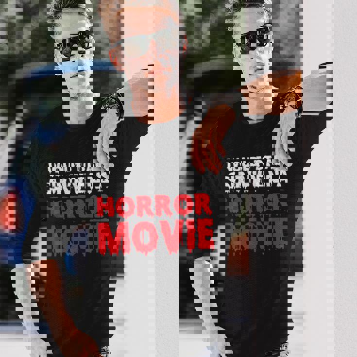 ホラー映画なら絶対生き残るよ 長袖Tシャツ 彼への贈り物
