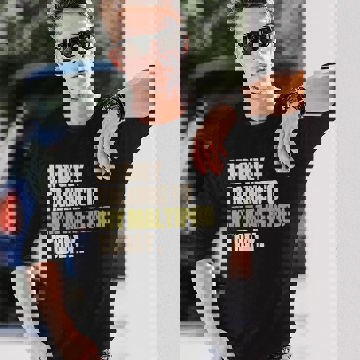 今日は私のマルプーとだけ話している 長袖Tシャツ 彼への贈り物