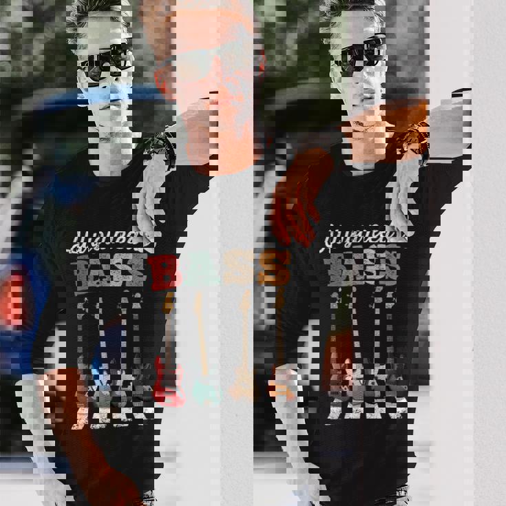 必要なのはベースだけ ベーシストのための有名なクロスウォーク All You Need Is Bass 長袖Tシャツ 彼への贈り物