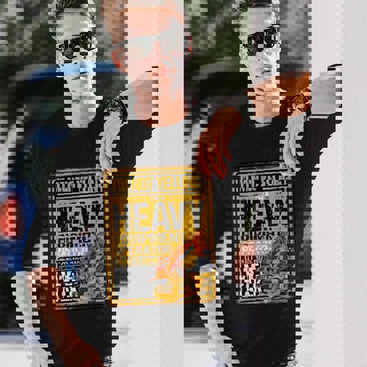 怒鳴らないよ俺は重機オペレーター建設業だ 長袖Tシャツ 彼への贈り物