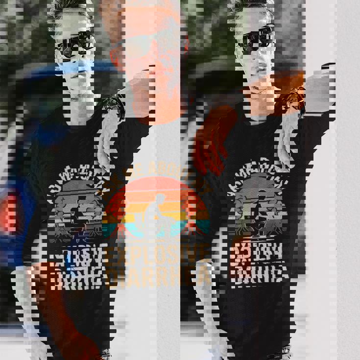 私の爆発的な下痢について私に尋ねてください 長袖Tシャツ 彼への贈り物