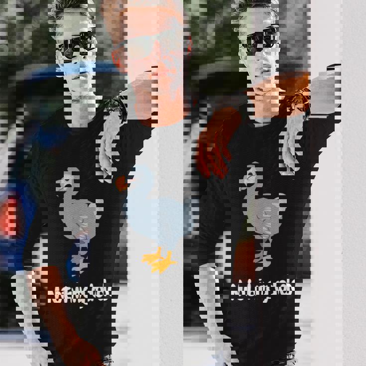 面白いドードーと言って：何もすることはありません。面白いドードーモチーフ 長袖Tシャツ 彼への贈り物