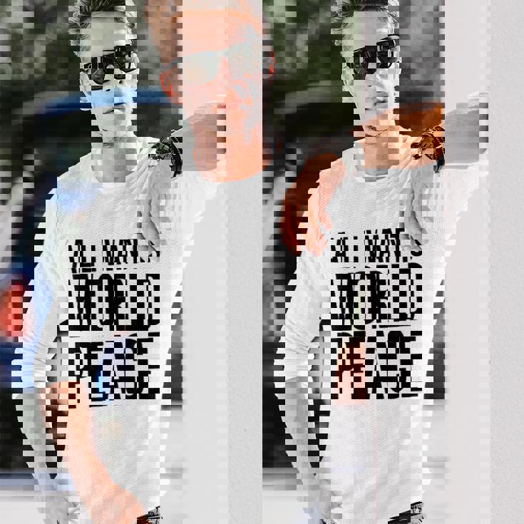 All I Want Is World Peace 長袖Tシャツ 彼への贈り物