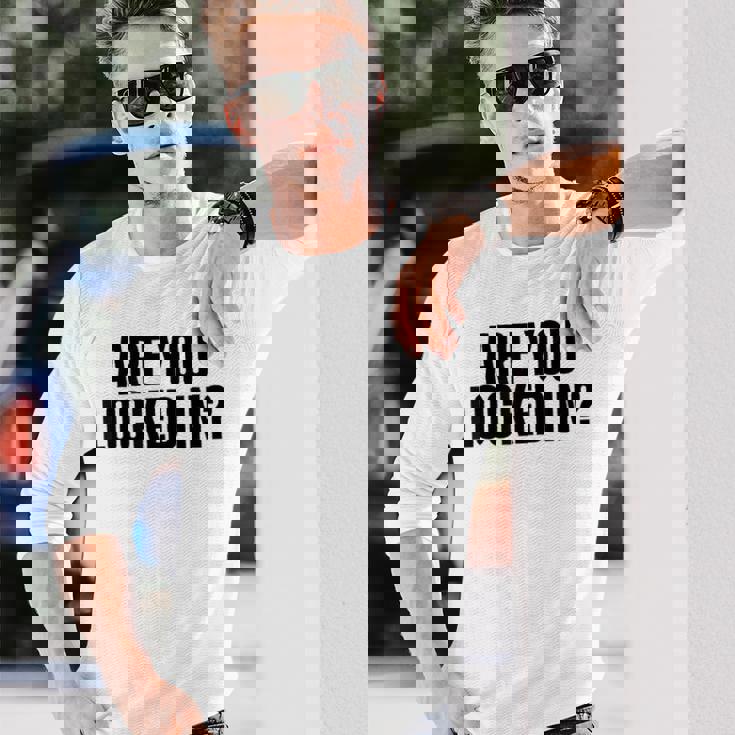 Are You Locked In モチベーションを高めるオールキャップブラックテキストデザイン 長袖Tシャツ 彼への贈り物