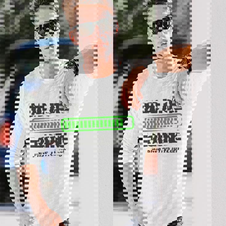 Dad Joke Loading Please Try To Laugh 面白い父の日 長袖tシャツ 長袖Tシャツ 彼への贈り物