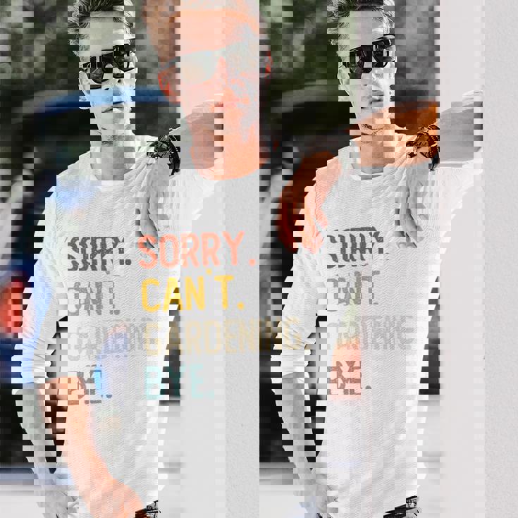 Sorry Can't Gardening Bye 面白いガーデニング愛好家 長袖tシャツ 長袖Tシャツ 彼への贈り物
