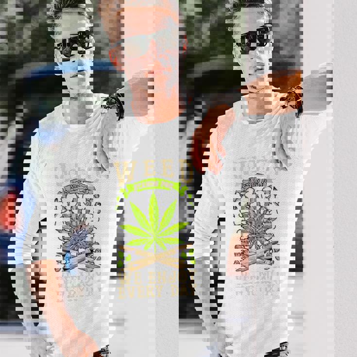 Weed We Enjoy Every Day 長袖Tシャツ 彼への贈り物