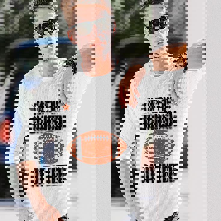 あれは俺の孫だ。フットボール・ファニー・フットボール・グランマ 長袖Tシャツ 彼への贈り物