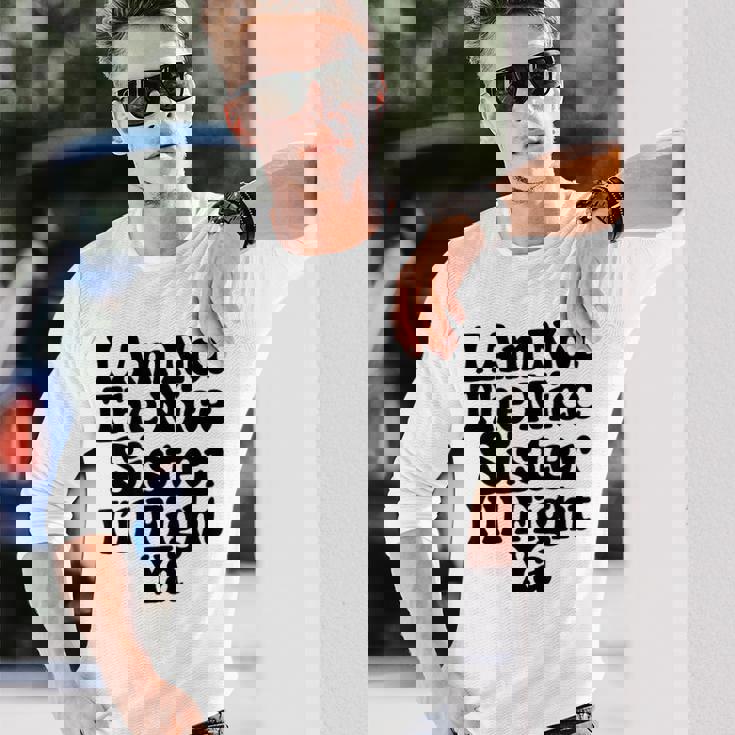 おれはナイスシスターじゃないよ戦ってやるよおもしろい皮肉 長袖Tシャツ 彼への贈り物