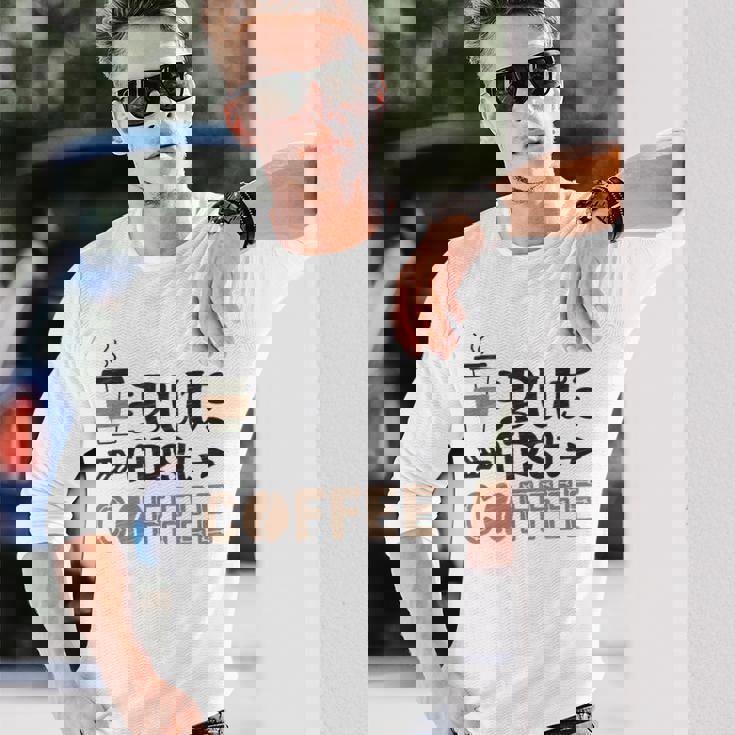 しかし、ファーストコーヒー面白いコーヒー愛好家の名言 長袖Tシャツ 彼への贈り物