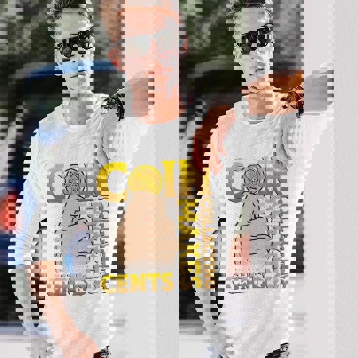 コイン収集はセント硬貨を集めるコインコレクター 長袖Tシャツ 彼への贈り物