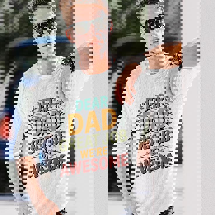 親愛なるお父さん素晴らしい仕事私たちは素晴らしい父の日ありがとう 長袖Tシャツ 彼への贈り物