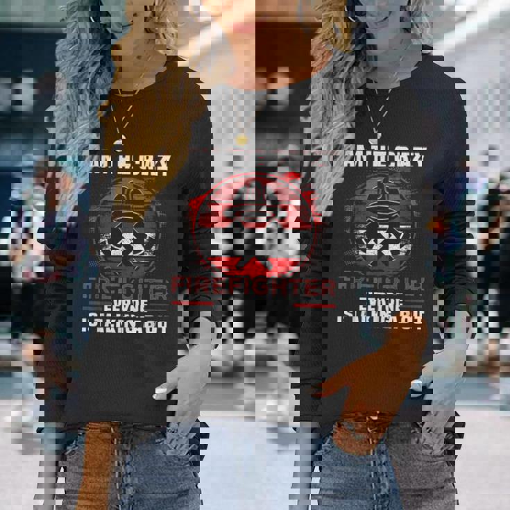 I Am The Crazy Firefighter 消防庁消防士 長袖Tシャツ 彼女への贈り物