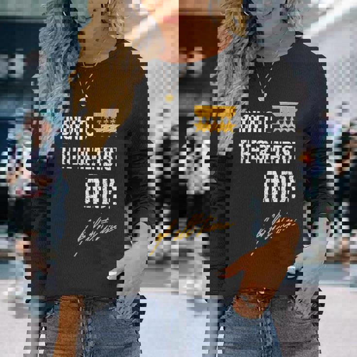 Bow To The Greatest Andy Of All Time ファーストネームのことわざ 長袖Tシャツ 彼女への贈り物