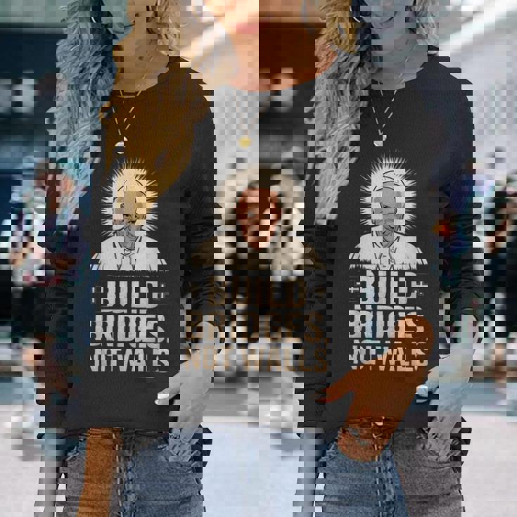 Build Bridges Not Walls 教皇フランシスコ ヴィンテージtシャツ 長袖Tシャツ 彼女への贈り物