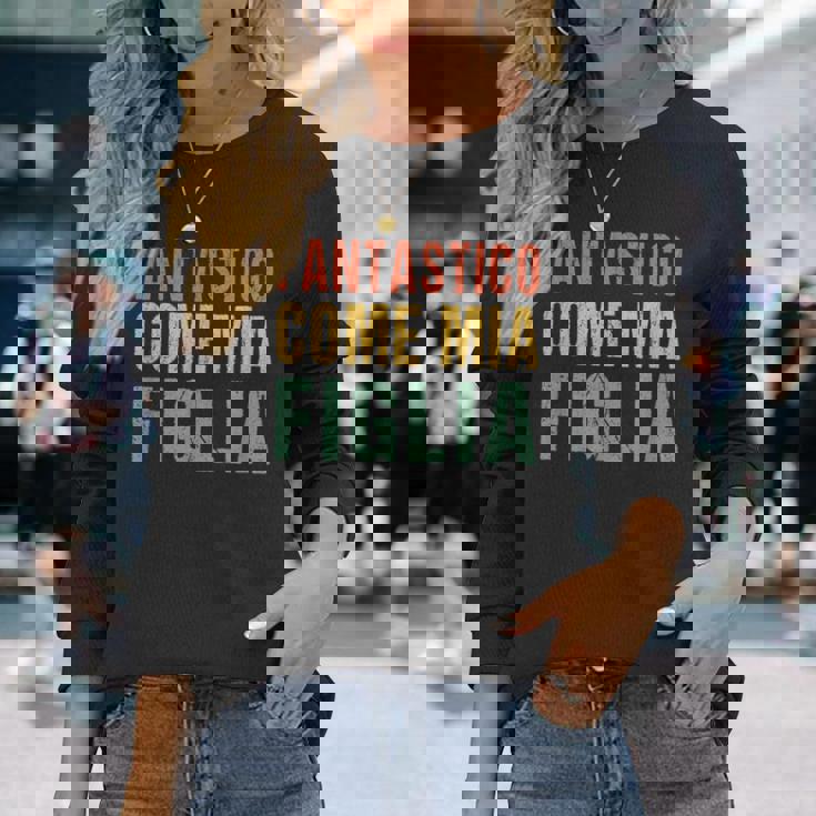 Fantastico Come Mia Figlia Regali Da Figlia A Papà Maglietta a maniche lunghe Regalos para ella