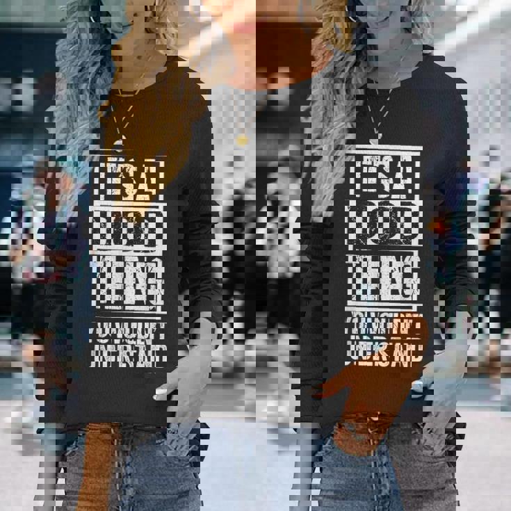 It's A Dod Thing You Wouldn't Understand First Name Nickname 長袖Tシャツ 彼女への贈り物