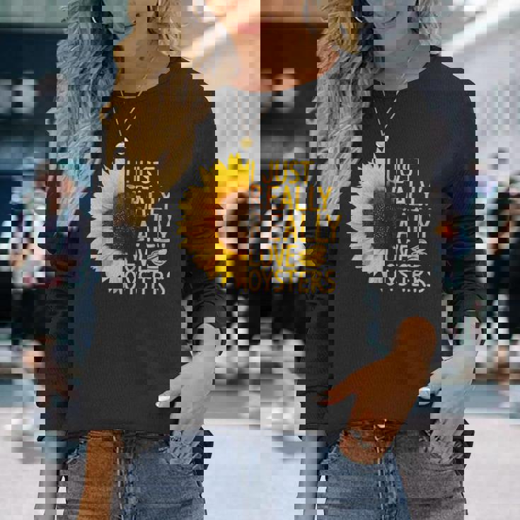 I Just Really Love Oysters ギフト レディース メンズ Mollusc ひまわり 長袖Tシャツ 彼女への贈り物