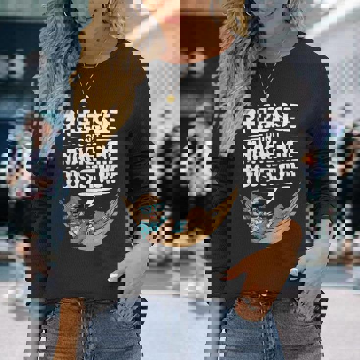Please Don’T Make Me Dotuff Lazy Humor 長袖Tシャツ 彼女への贈り物
