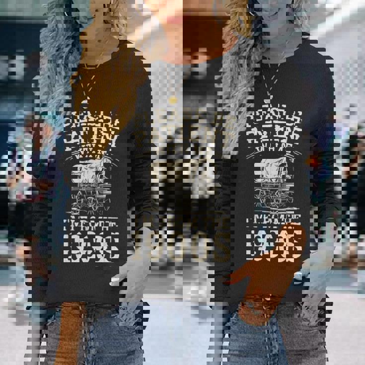 Please Be Patient With Me I'm From The 1900S ユーモア 長袖Tシャツ 彼女への贈り物