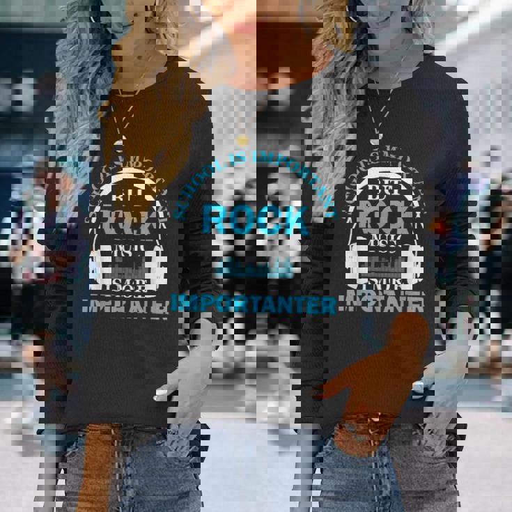 School Is Important But Rock Music Is More Importanter 長袖Tシャツ 彼女への贈り物
