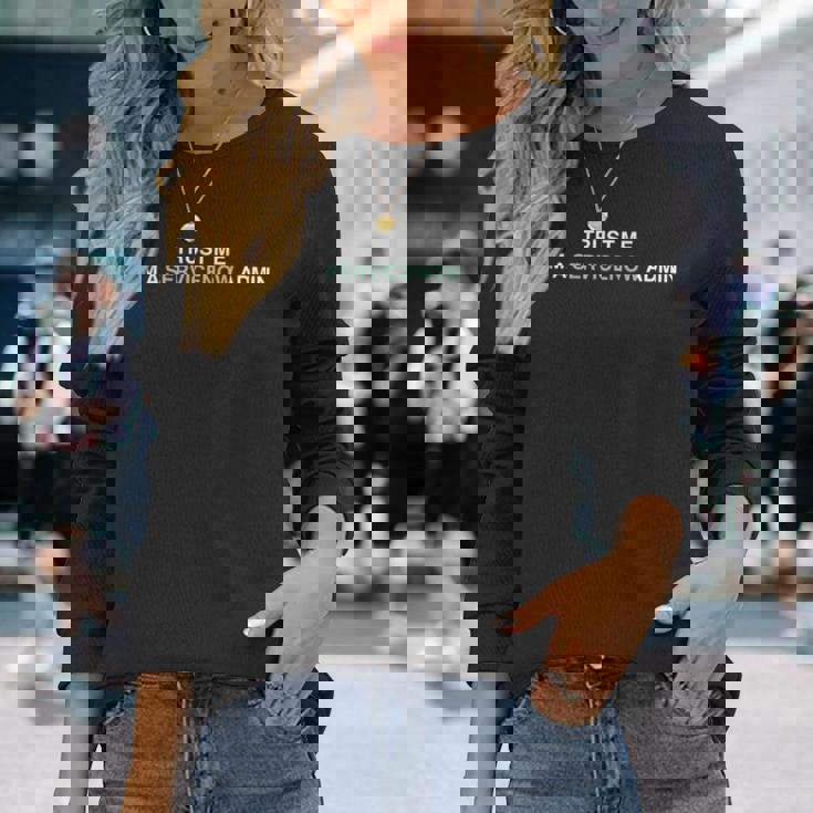 Servicenow Admin Trust Me I'm Aervicenow アドミン 長袖tシャツ 長袖Tシャツ 彼女への贈り物