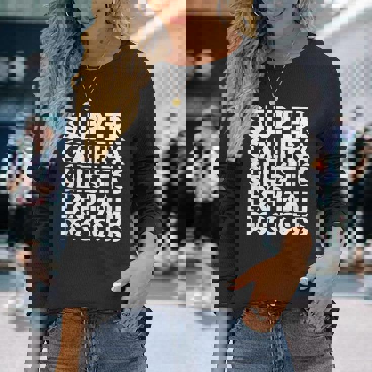 Supercalifragilisticexpiallegetic 長袖Tシャツ 彼女への贈り物