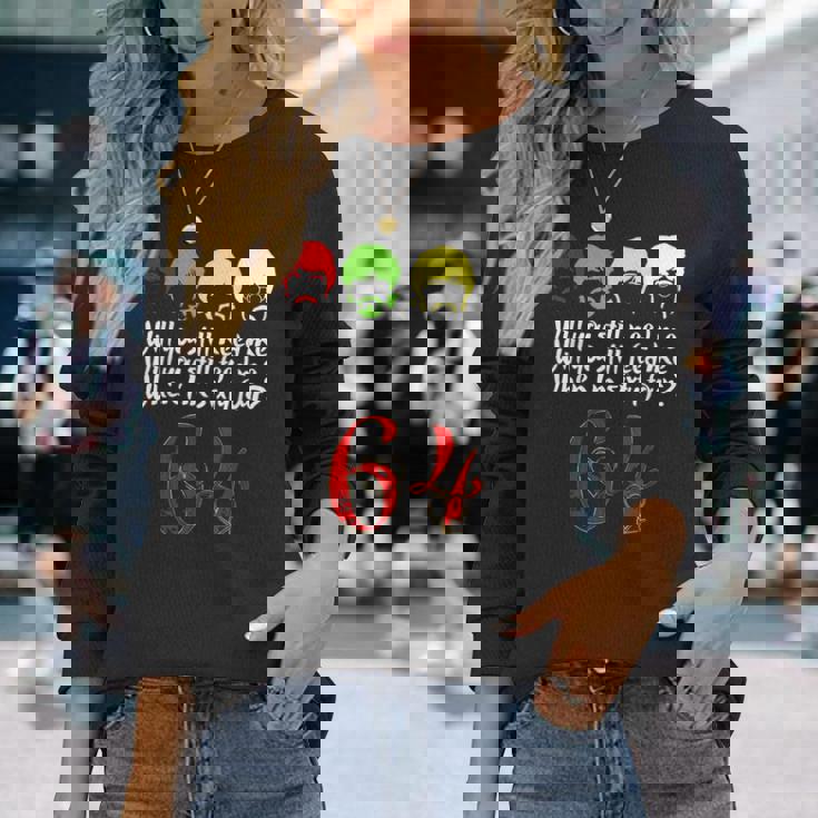 Will Youtill Need Me Feed Me When I'm 64 父の日 長袖Tシャツ 彼女への贈り物