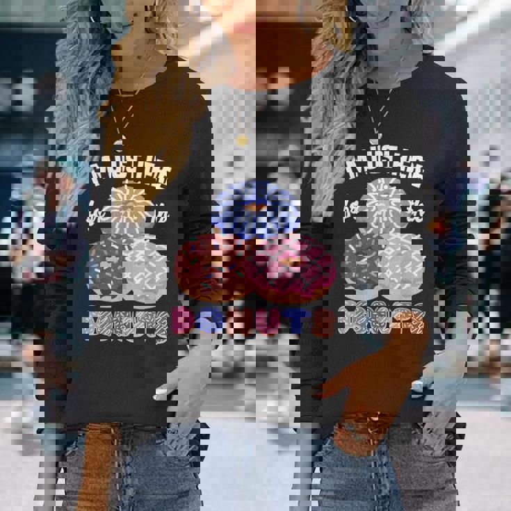 アイム・ジャスト・ヒア・フォー・ザ・ドーナツ・ファニー・ドーナツ・ラヴァー・ドーナツ 長袖Tシャツ 彼女への贈り物