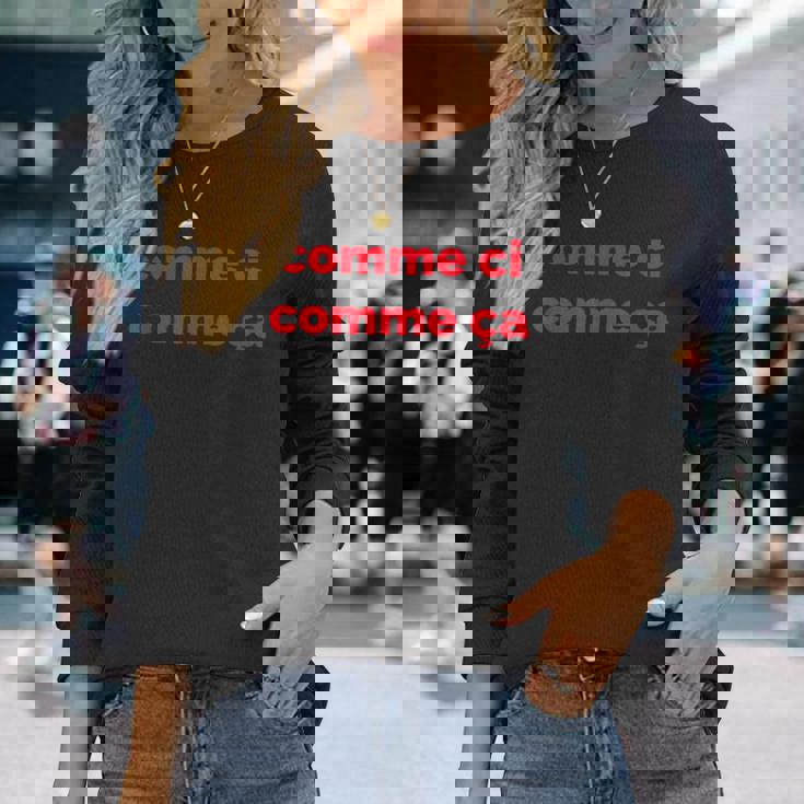 フランス語フレーズ コーム Ci Comme Ça 有名なフランスギフト 長袖Tシャツ 彼女への贈り物