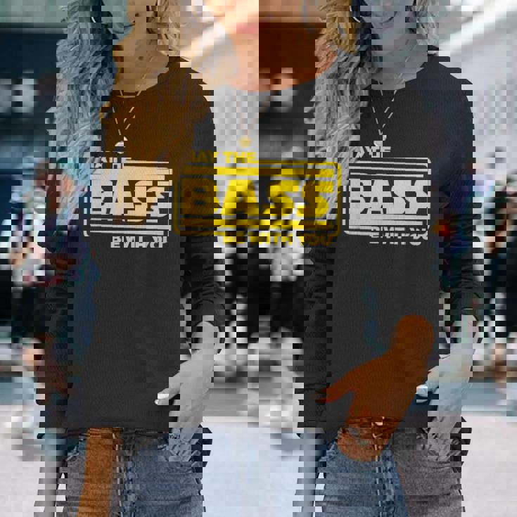 ベース ギター ドラム May The Bass Be With You ベーシスト ドラマー 長袖Tシャツ 彼女への贈り物