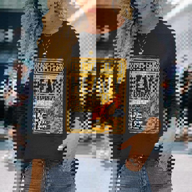 怒鳴らないよ俺は重機オペレーター建設業だ 長袖Tシャツ 彼女への贈り物