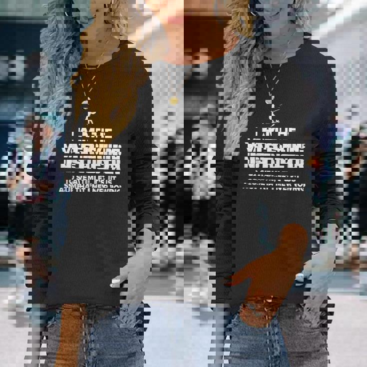 水上スキーインストラクターグラフィック I Am Never Wrong 長袖Tシャツ 彼女への贈り物