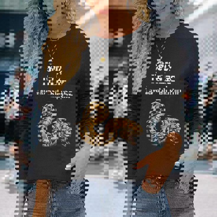 遅くなってごめんなさい、ボールパイソン面白いボールパイソンを見ました 長袖Tシャツ 彼女への贈り物