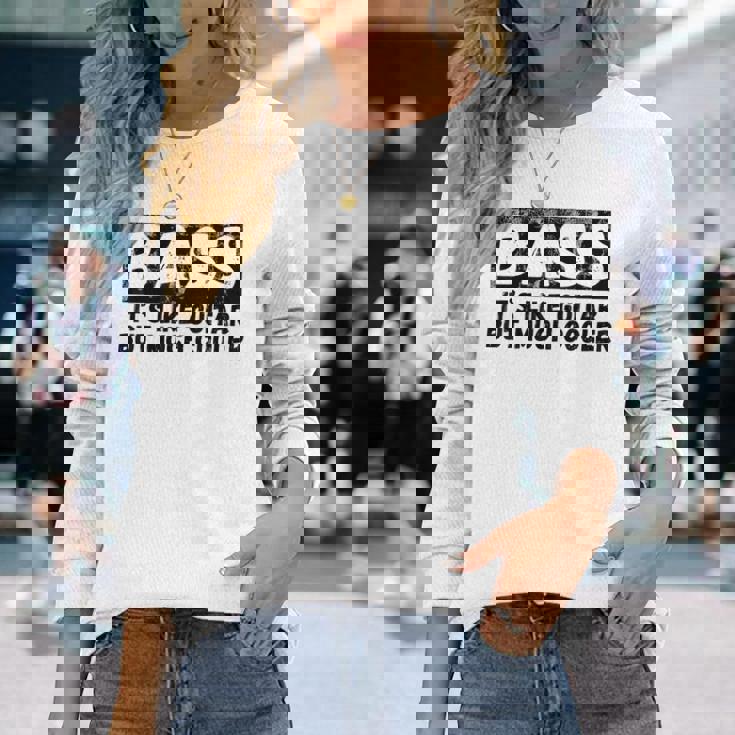 Bass It's Like Guitar But Much Cooler 面白いベース愛好家 長袖Tシャツ 彼女への贈り物